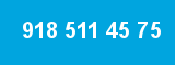 918 511 45 75